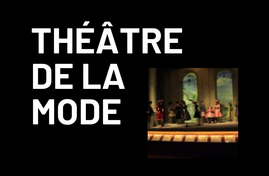Théâtre de la Mode 1 Théâtre de la Mode